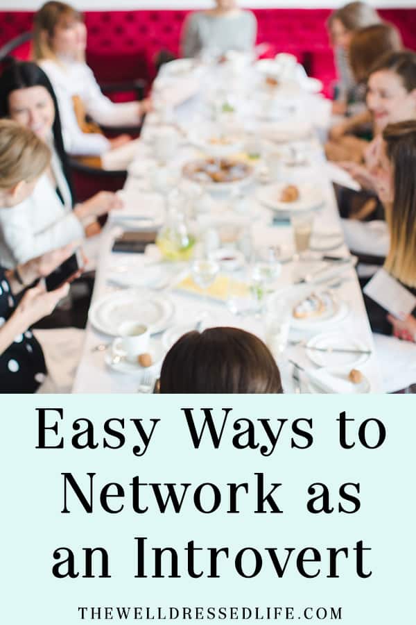 Easy Ways to Network as an Introvert - The Well Dressed Life