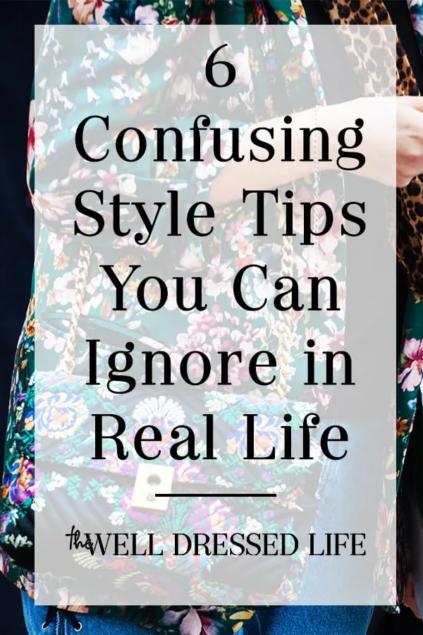 6 Style Tips You Can Ignore in Real Life