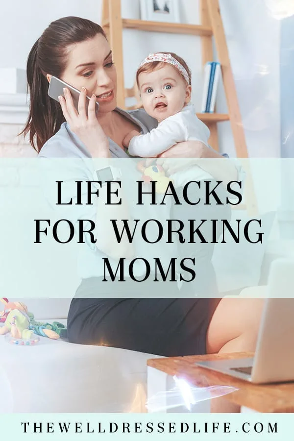 The Best Life Hacks for Working Moms