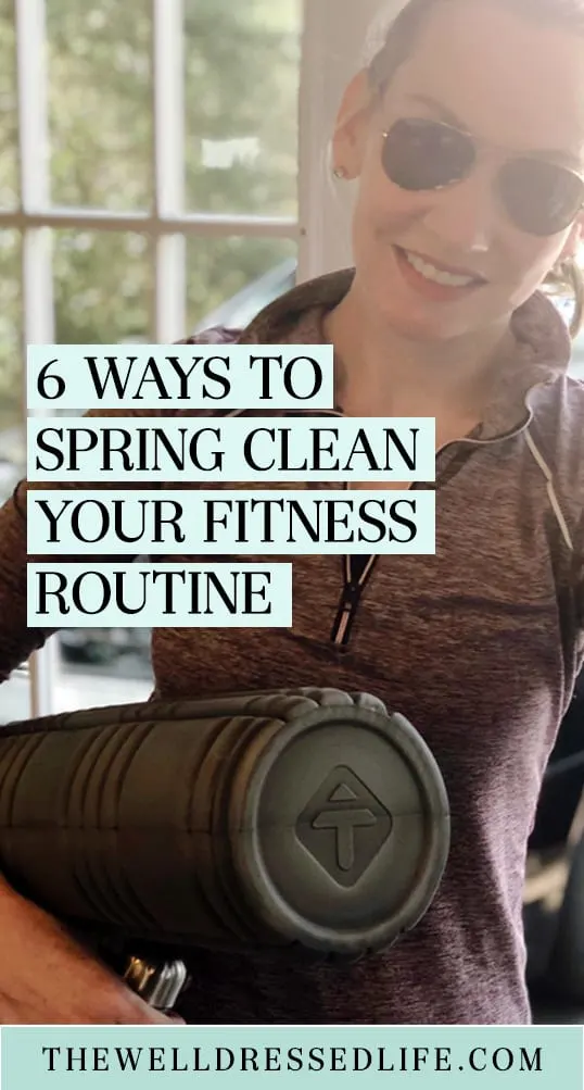 6 Ways to Spring Clean Your Fitness Routine