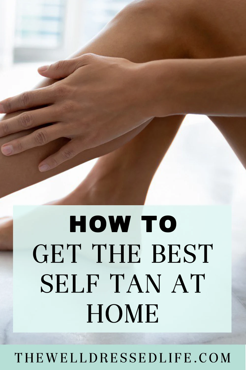 How to Get the Best Self Tan at Home