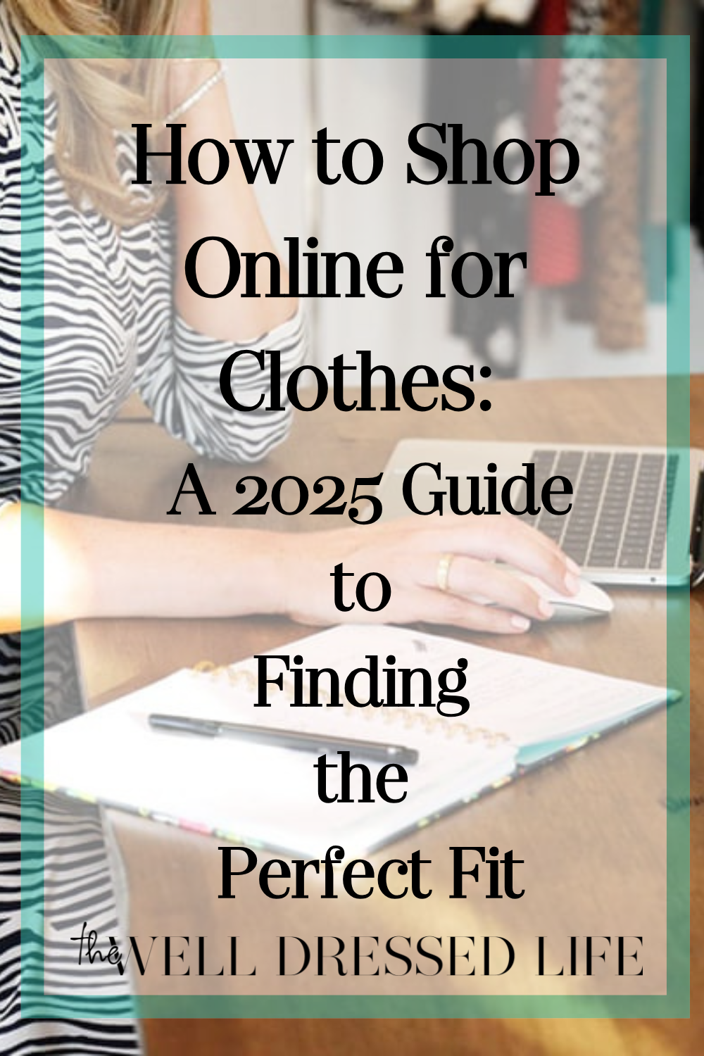 How to Shop Online for Clothes: A 2025 Guide to Finding the Perfect Fit