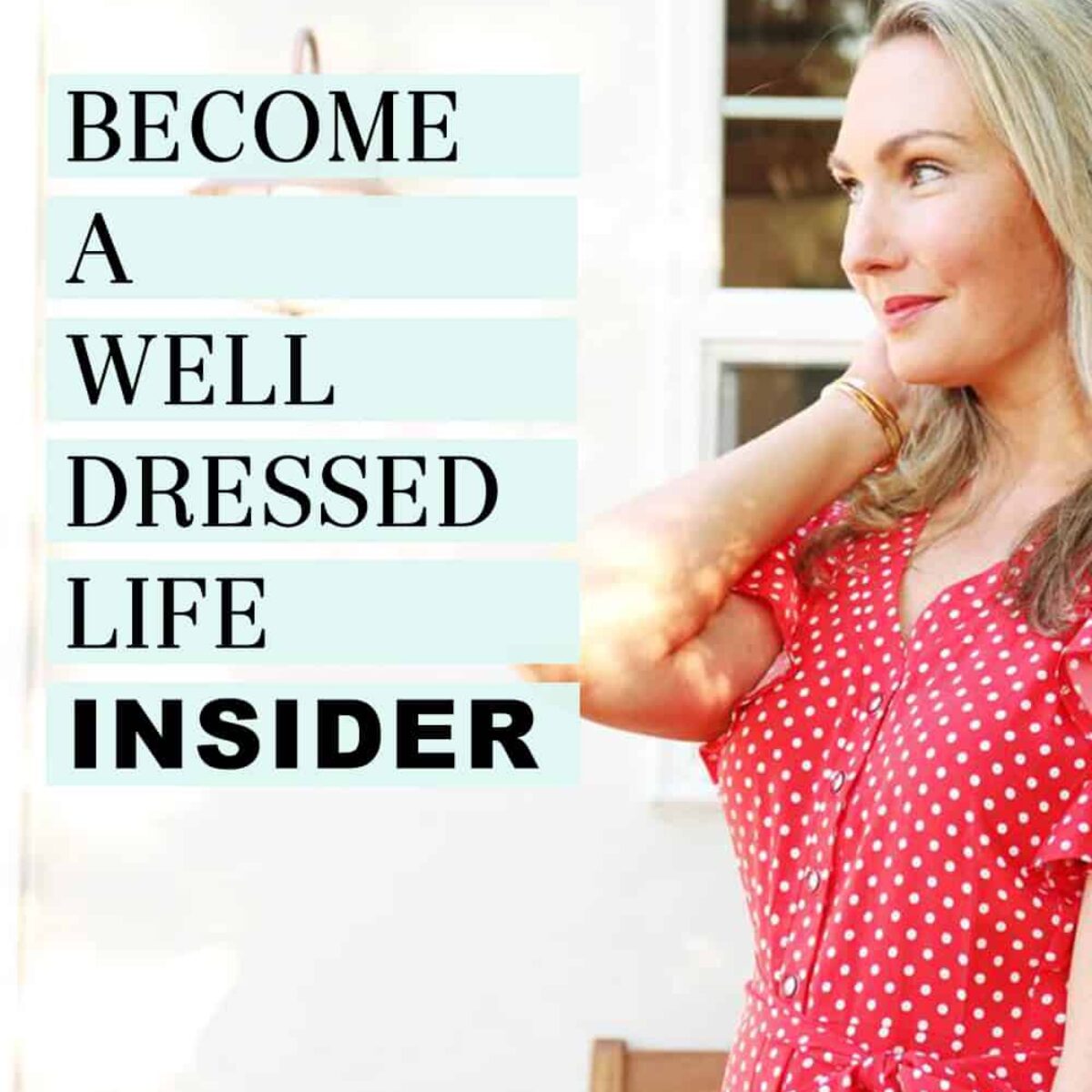 Become a Well Dressed Life Insider with Photo of Megan Kristel Become a Well Dressed Life Insider with Photo of Megan Kristel